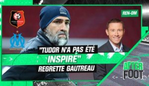 Rennes 0-1 OM : Gautreau n'a pas trouvé Tudor "inspiré"