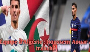 Équipe d’Algérie : Houssem Aouar a tranché.