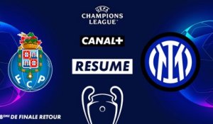 Le résumé de Porto / Inter Milan - Ligue des Champions (8ème de finale retour)