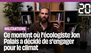 Ce moment où le militant écologiste Jon Palais s'est engagé pour le climat