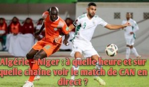 Algérie – Niger : à quelle heure et sur quelle chaîne voir le match de CAN en direct ?