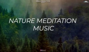 Nature Meditation Music | Relaxing Music | Ambala Productions