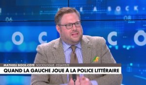 L'édito de Mathieu Bock-Côté : «Quand la gauche joue à la police littéraire»