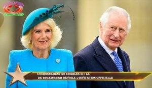 Couronnement de Charles III : le  de Buckingham dévoile l’invitation officielle