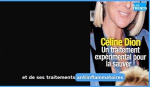 Céline Dion, cauchemar éveillé, ce traitement expérimental pour la sauver