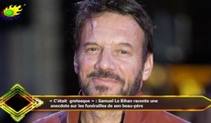 « C'était grotesque » : Samuel Le Bihan raconte une  anecdote sur les funérailles de son beau-père