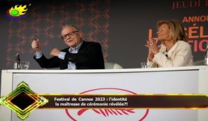 Festival de Cannes 2023 : l'identité  la maîtresse de cérémonie révélée?!