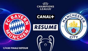 Le résumé de Bayern / Man. City - Ligue des Champions (1/4 de finale retour)