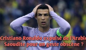 Cristiano Ronaldo expulsé de l'Arabie Saoudite pour un geste obscène ?