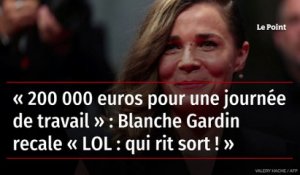« 200 000 euros pour une journée de travail » : Blanche Gardin recale « LOL : qui rit sort ! »