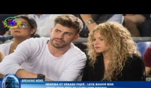 Shakira et Gérard Piqué : leur maison mise  vente pour près de 15 millions d'euros