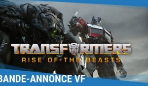 Transformers : Rise Of The Beasts – Bande-annonce VF