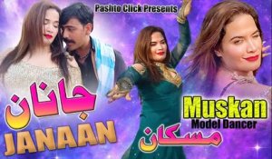 Janan | Pashto Song | Muskan Mast Song With Mast Dance