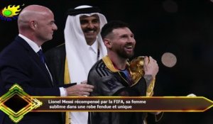 Lionel Messi récompensé par la FIFA, sa femme  sublime dans une robe fendue et unique