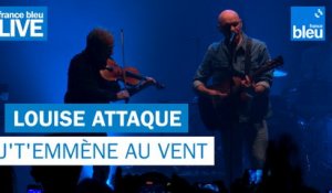 Louise Attaque "J't'emmène au vent" - France Bleu Live