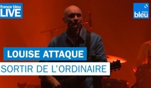 Louise Attaque "Sortir de l'ordinaire" - France Bleu Live