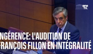 Ingérence: l'audition de François Fillon en intégralité