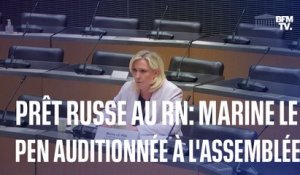 Prêt russe au RN: retrouvez en intégralité l'audition de Marine Le Pen devant la commission d'enquête parlementaire à l'Assemblée