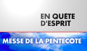 En Quête d’Esprit «Messe de la Pentecôte» (Émission du 28/05/2023)