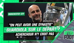 Manchester City : "On peut peut-être avoir une dynastie", Acherchour ne voit pas Guardiola partir