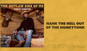 Chris Janson - Hank The Hell Out Of The Honkytonk (Lyric Video)