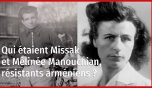 Qui étaient Missak et Mélinée Manouchian, résistants arméniens ?