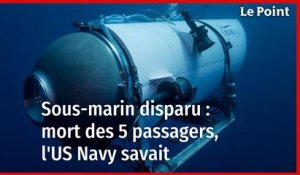 Sous-marin disparu : les 5 passagers sont morts, l'US Navy savait
