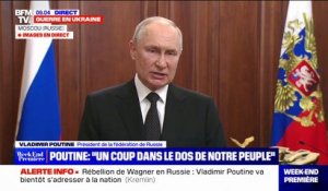 Rébellion de Wagner en Russie: "Ceux qui ont choisi la voix de la trahison vont être punis très rapidement", déclare  Vladimir Poutine