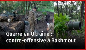 Guerre en Ukraine : contre-offensive à Bakhmout