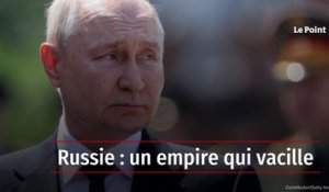 Russie : un empire qui vacille