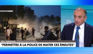 Eric Zemmour : «Les 40.000 policiers sont débordés par la férocité des émeutiers et par le nombre»