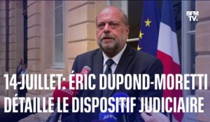 14-Juillet: Éric Dupond-Moretti détaille le dispositif judiciaire