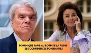 Dominique Tapie, au bord de la ruine Ses confidences déchirantes