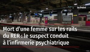Mort d’une femme sur les rails du RER : le suspect conduit à l’infirmerie psychiatrique