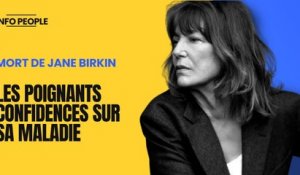 Mort de Jane Birkin : Les déchirantes confessions après sa lutte contre la leucémie