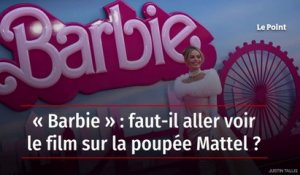 « Barbie » : faut-il aller voir le film sur la poupée Mattel ?