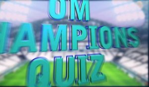 OM Champions Quiz, 8e de finale : Titi c'est toi le boss / Bastien Cordoleani