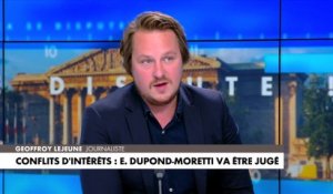 Geoffroy Lejeune :  «Je trouve normal qu'il y ait un procès (d'Éric Dupond-Moretti pour prise illégale d’intérêt)»