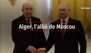 Alger, l’allié de Moscou