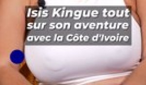 Isis kingue tout sur son aventure avec côte d'ivoire #short