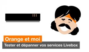 Orange et moi : tester et dépanner vos services Livebox