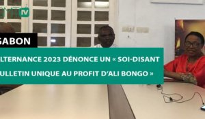 [#Reportage] Alternance 2023 dénonce un « soi-disant bulletin unique au profit d’Ali Bongo »