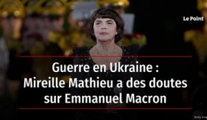 Guerre en Ukraine : Mireille Mathieu a des doutes sur Emmanuel Macron
