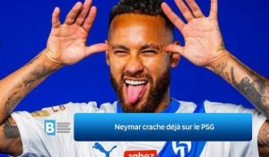 Neymar crache déjà sur le PSG