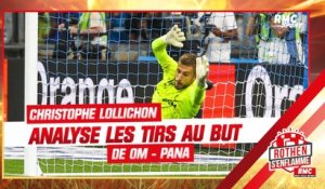 OM 2-1 Panathinaïkos (3-5 tab) : Christophe Lollichon analyse la séance de tirs au but