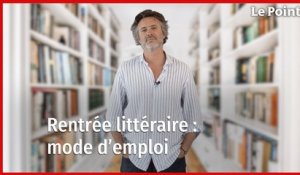 Rentrée littéraire : le mode d'emploi