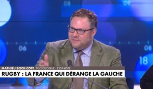 L'édito de Mathieu Bock-Côté : «Rugby : la France qui dérange la gauche»