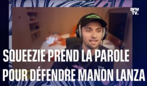GP Explorer 2: Squeezie prend la parole pour défendre Manon Lanza, victime de cyberharcèlement