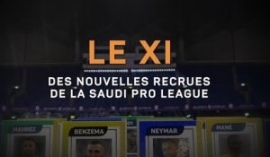 Arabie saoudite - Le XI des nouvelles recrues de la Saudi Pro League