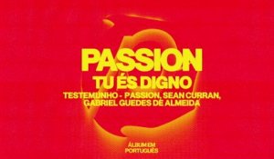 Passion - Tu És Digno (Audio)